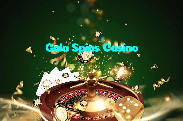 Gala Spins Casino